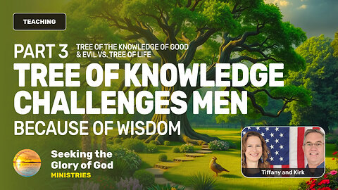TWO TREES PT. 3 Knowledge Good & Evil or Life (Wisdom & Churches) - Tiffany Root & Kirk VandeGuchte