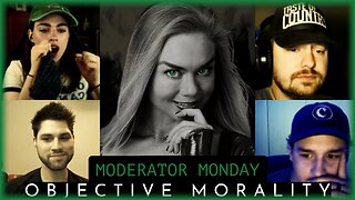Mod Monday - If Morality Isn't Objective, It's Not Morality