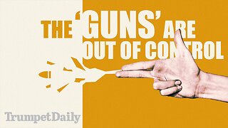 The ‘Guns’ Are Out of Control - Trumpet Daily | Dec. 15, 2025