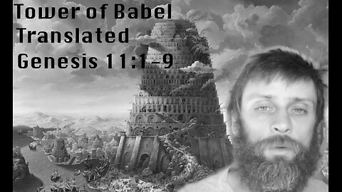 Tower of Babel Translated - Ancient Hebrew Revival - Genesis 11:1-9