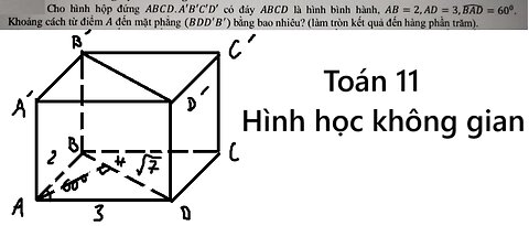 Cho hình hộp đứng ABCD.A'B'C'D' có đáy ABCD là hình hình hành. AB=2, AD=3, BAD=60. Khoảng cách A