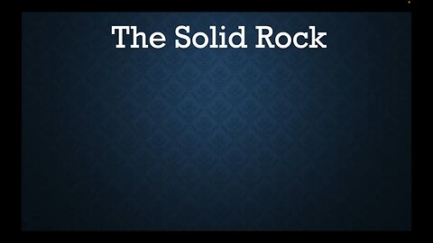 The Solid Rock
