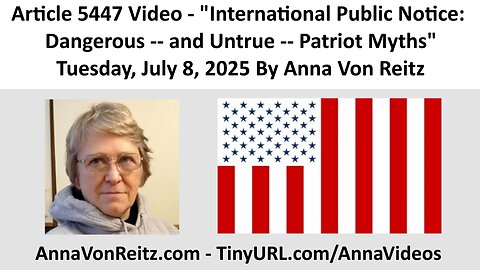 International Public Notice: Dangerous -- and Untrue -- Patriot Myths By Anna Von Reitz