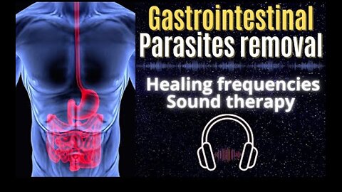 Gastrointestinal Parasites Rife Frequency to Remove & Heal Sound Therapy - Vitalii Healing