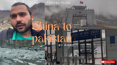 Epic Road Trip: China to Pakistan 🇨🇳🚗🇵🇰 I 史诗级公路旅行：从中国到巴基斯坦 🇨🇳🚗🇵🇰