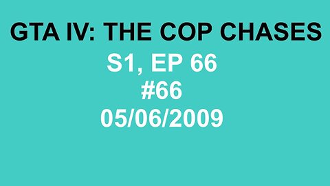 GTA IV: The Cop Chase S1 E66