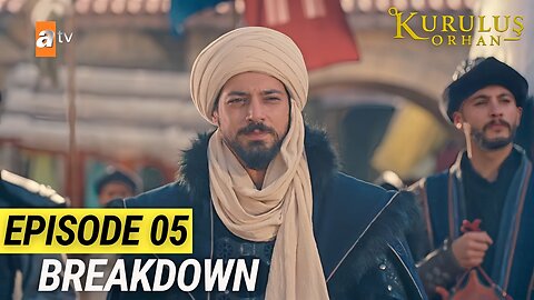 Kurulus Orhan Season 1 Episode 05 Explained | Full Story Breakdown