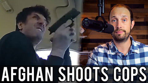 Afghan Immigrant Shoots Cops During Traffic Stop | 'I Should've Served With the F**king Taliban'