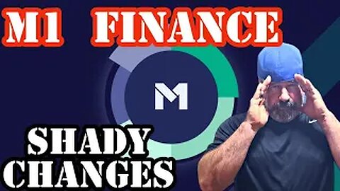 M1 Finance Shady Changes