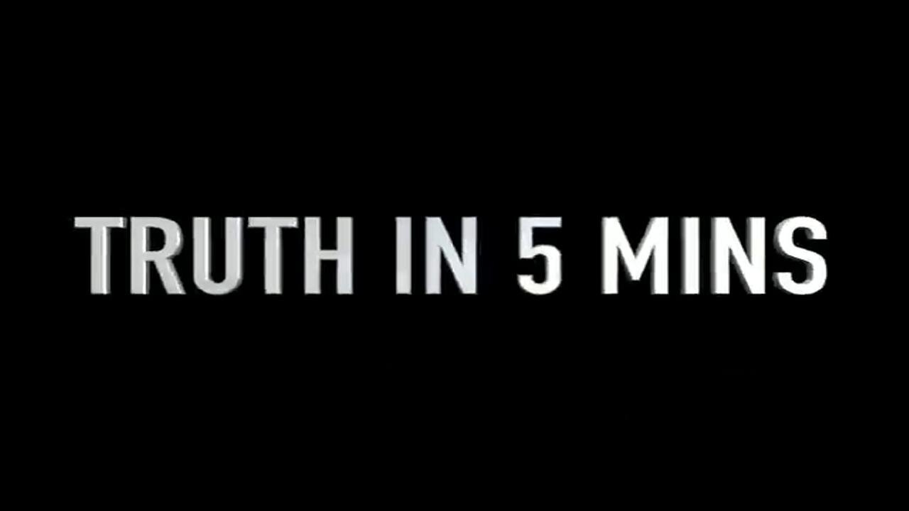 [Jul 12, 2020] The Truth In 5 Minutes