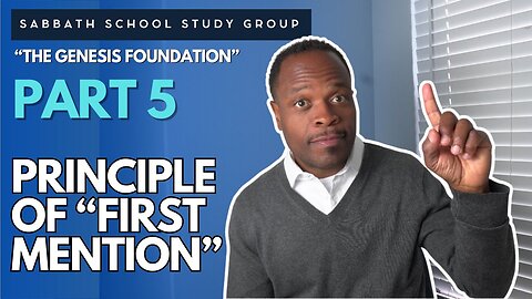 The Principle of “First Mention” Psalm 119 Sabbath School Study Group Lesson w/ Chris Bailey III