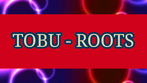 TOBU - ROOTS