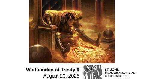 Wednesday of Trinity 9 — August 20, 2025