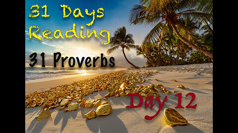 '31 Days Reading 31 Proverbs" Day 12