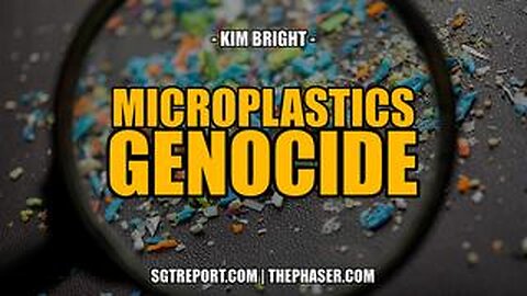 THE MICROPLASTICS GENOCIDE -- Kim Bright