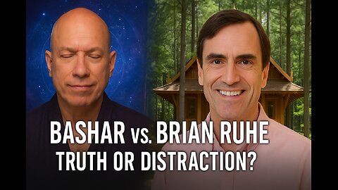 ET Hypothesis. Bashar vs Brian Ruhe. Truth or Distraction