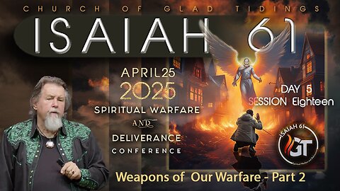 Day 5 | Session 18 | ISAIAH 61 | April 25, 2025