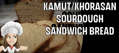 Sourdough Kamut/Khorasan Sandwich Bread