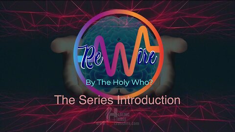 Rewire By The Holy Who? (11 am) | Crossfire Healing House