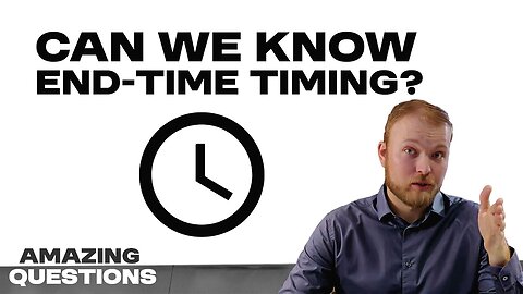 Can We Know the Date of the Second Coming? | Amazing Questions