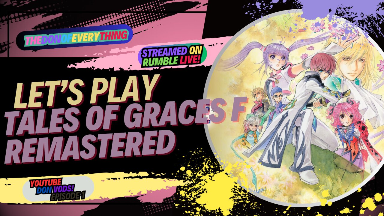 Let's Play Tales of Graces f Remastered - Part 1 | STREAMING LIVE ON RUMBLE!