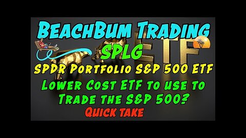 SPLG | SPDR Portfolio S&P 500 ETF | Lower Cost ETF to use to Trade the S&P 500?