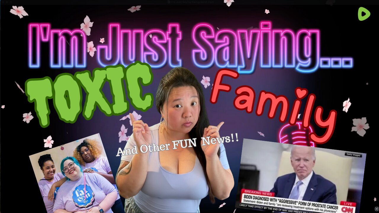 I'm Just Saying... | Toxic Family Fun!