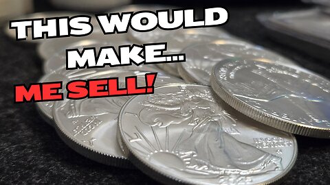 The Only Thing That Would Make Me Sell My Silver