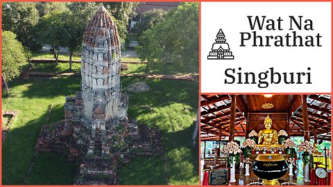 Wat Na Phra That: The Last Surviving Relic of Ancient Sing Buri - Thailand 2025