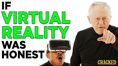 If Virtual Reality Was Honest | Honest Ads