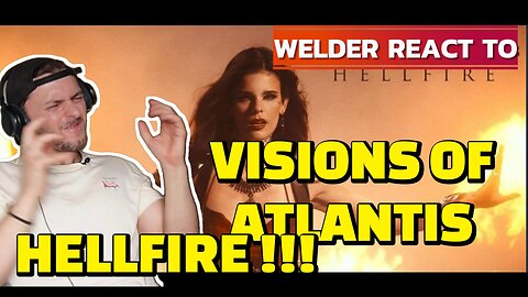 WELDER REACTS TO VISIONS OF ATLANTIS – HELLFIRE (OFFICIAL VIDEO) | SYMPHONIC METAL AT ITS FIERCEST