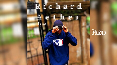 Richard Aether - sevia|official audio