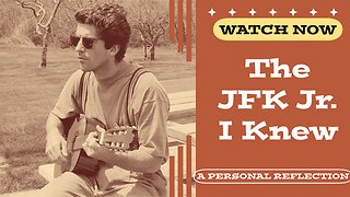 The JFK Jr. I Knew (JFK Jr: The Man Behind The Myth, Ep. 2)