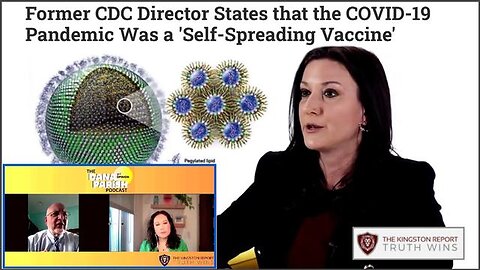 Former CDC Director States that the COVID-19 Pandemic Was a 'Self-Spreading Vaccine'