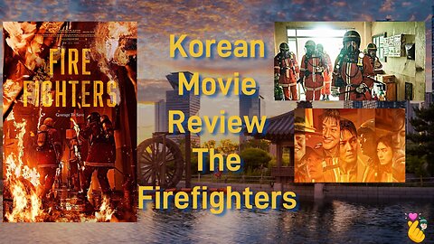 Korean Movie Review: The Firefighters - Korean Firefighters Risk Everything