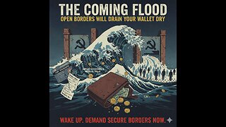 The Coming Flood: Open Borders Will Drain Your Wallet Dry
