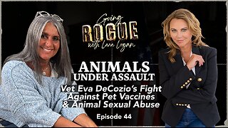 ANIMALS UNDER ASSAULT: Vet Eva DeCozio On Pet Vaccines & Animal Sexual Abuse | Ep 44 | Going Rogue