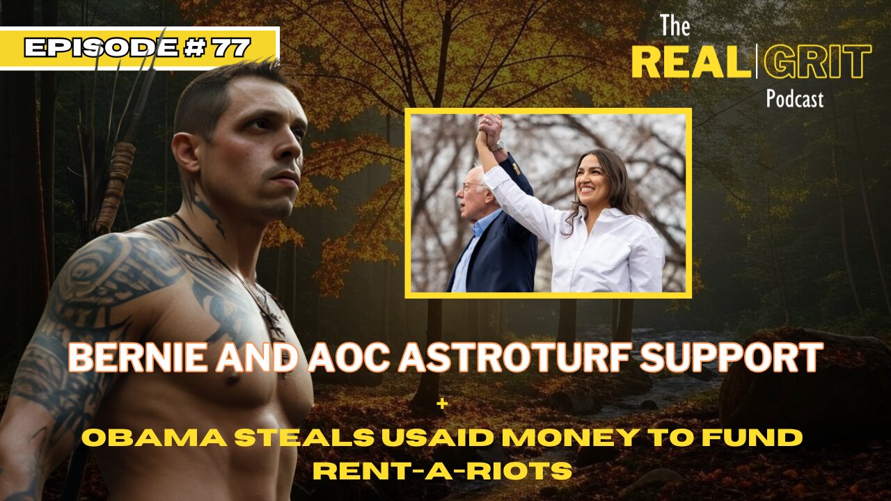 Episode #77: Bernie and AOC Astroturf Support + Obama Steals USAID Money to Fund Rent-a-Riots