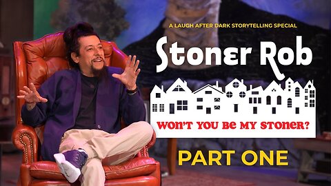 Won't You Be My Stoner: Part One | Stoner Rob | Storytelling Special
