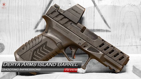 Derya Arms Island Barrel Shooting Impressions