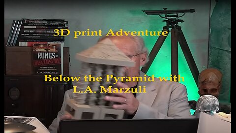 3D Print Adventure, Below the Pyramid with L.A Marzulli.