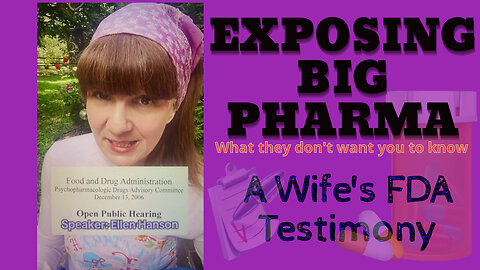 Exposing Big Pharma: A Wife's FDA Testimony
