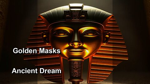 Golden Masks Ancient Dream Tech & War Prophecy?