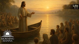 Morning Manna - September 19, 2025 - Luke 5:1-3 - Faith Friday: Boat Faith