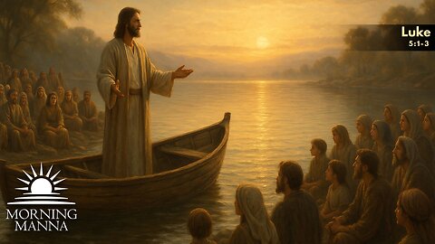 Morning Manna - September 19, 2025 - Luke 5:1-3 - Faith Friday: Boat Faith