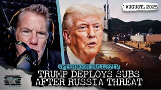 Trump Redeploys Nuclear Submarines After Russian Threat & Iran’s Plot To Kill US Citizens