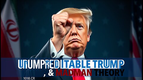 TRUMP - MADMAN GLOBAL THEORY