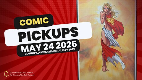 Pickups - May 24 2025 Comicpalooza