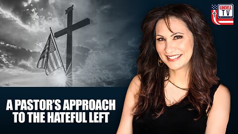 A Pastor’s Approach to the Hateful Left | Updates on New Mexico, Texas Floods