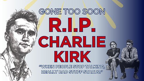 Charlie Kirk: "When People Stop Talking, Really Bad Stuff Starts." #ForCharlie